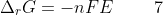 \Delta _rG=-nFE\; \; \; \; \; \; \; \; 7